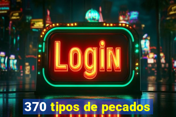 370 tipos de pecados